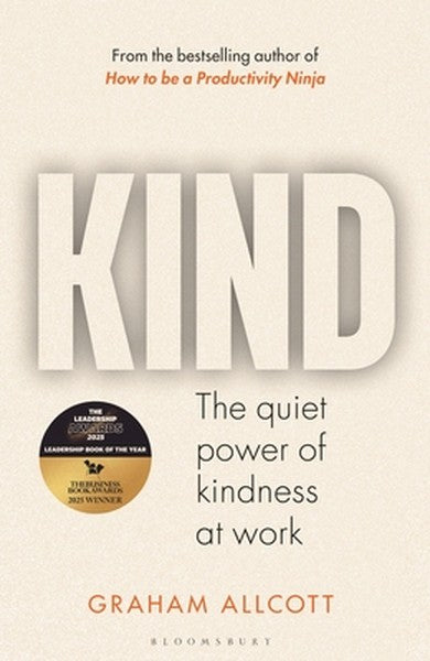 Kind: The Quiet Power of Kindness at Work