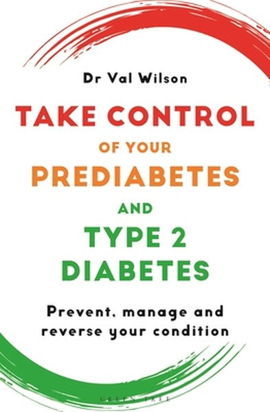 Take Control of Your Prediabetes and Type 2 Diabetes: Prevent, Manage and Reverse Your Condition