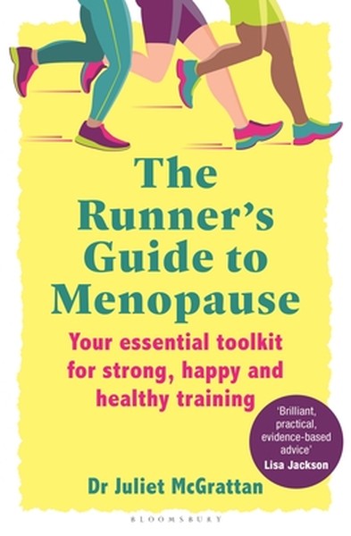 The Runner's Guide to Menopause: Your Essential Toolkit for Strong, Happy and Healthy Training