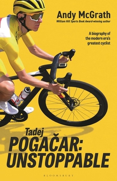 Tadej Pogacar: Unstoppable