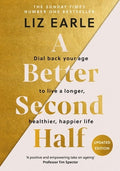 A Better Second Half: Dial Back Your Age to Live a Longer, Healthier, Happier Life. the Number 1 Sunday Times Bestseller