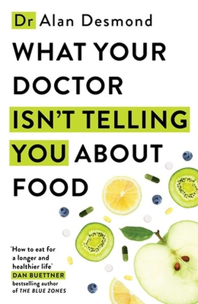 What Your Doctor Isn't Telling You about Food: The Truth about Modern Diets and Health - Everything You Should Know abou