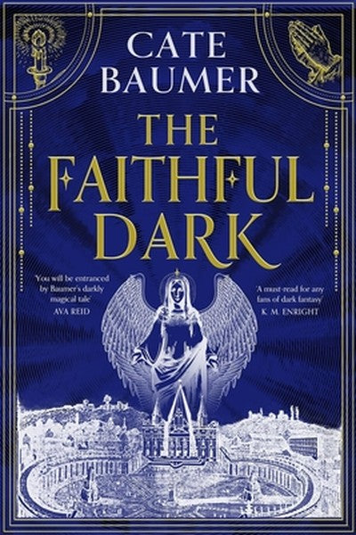 The Faithful Dark: The Sunday Times Bestselling Unforgettable and Darkly Gothic Mystery Set in a Holy City on the Brink 