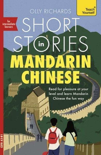 Short Stories in Mandarin Chinese for Intermediate Learners: Read for Pleasure at Your Level, Expand Your Vocabulary and
