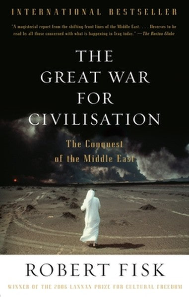 The Great War for Civilisation: The Conquest of the Middle East
