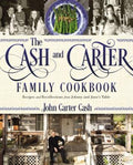 The Cash and Carter Family Cookbook: Recipes and Recollections from Johnny and June's Table - Cooking with Johnny Cash -