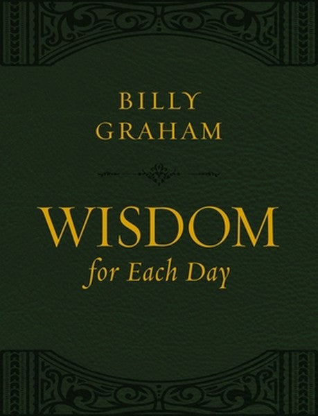 Wisdom for Each Day (Large Text Leathersoft): Daily Devotions to Guide Your Life and Grow Your Faith (a 365-Day Devotion