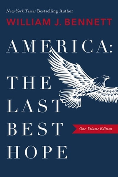 America-The Last Best Hope (One-Volume Edition): Explore the Discovery of the New World, the Revolutionary War, the Civi