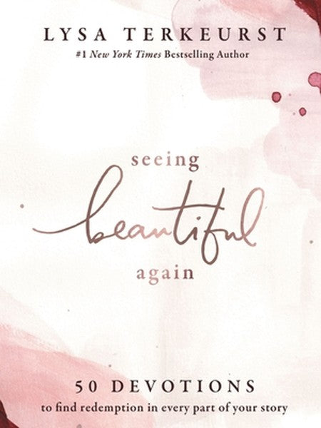 Seeing Beautiful Again: 50 Devotions to Find Redemption in Every Part of Your Story - A Daily Devotional for Hope and He