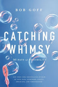 Catching Whimsy: 365 Days of Possibility (a Daily Devotional) - The Perfect Christian Graduation Gift to Celebrate Your 