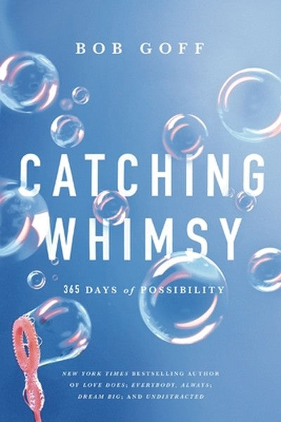 Catching Whimsy: 365 Days of Possibility (a Daily Devotional) - The Perfect Christian Graduation Gift to Celebrate Your 