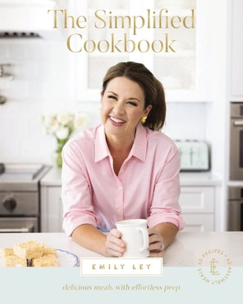 The Simplified Cookbook: Delicious Meals with Effortless Prep (60 Recipes + 60 Assembly Meals) - The Perfect Gifts for B