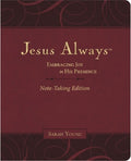 Jesus Always Note-Taking Edition, Leathersoft, Burgundy, with Full Scriptures: Embracing Joy in His Presence (a 365-Day 