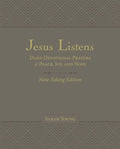 Jesus Listens Note-Taking Edition, Leathersoft, Gray, with Full Scriptures: Daily Devotional Prayers of Peace, Joy, and 