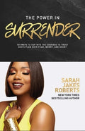 The Power in Surrender: 100 Ways to Tap Into the Courage to Trust God's Plan Over Fear, Worry, and Doubt (a 100-Day Devo