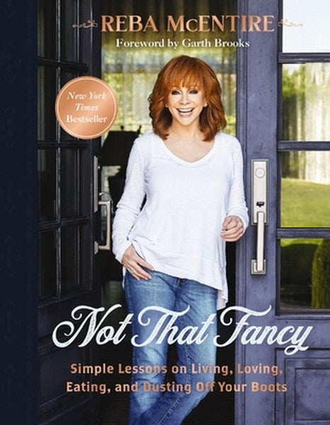 Not That Fancy: Simple Lessons on Living, Loving, Eating, and Dusting Off Your Boots (Includes Behind-The-Scenes Stories