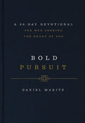 Bold Pursuit: A 90-Day Devotional for Men Seeking the Heart of God (90 Daily Devotions)