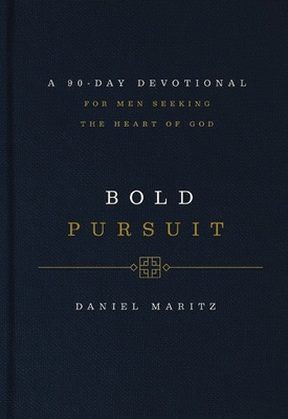 Bold Pursuit: A 90-Day Devotional for Men Seeking the Heart of God (90 Daily Devotions)