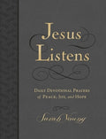 Jesus Listens, Large Text Leathersoft, Charcoal, with Full Scriptures: Daily Devotional Prayers of Peace, Joy, and Hope 