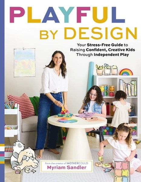 Playful by Design: Your Stress-Free Guide to Raising Confident, Creative Kids Through Independent Play - Reduce Parentin
