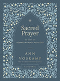 Sacred Prayer: 90 Days of Deeper Intimacy with God (a Guided Devotional Journal)