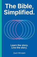 The Bible, Simplified: Learn the Story, Live the Story (a Christian Bible Study Guide to Help You Understand the Meaning