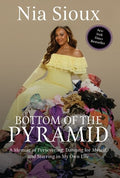 Bottom of the Pyramid: A Memoir of Persevering, Dancing for Myself, and Starring in My Own Life