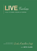 Live Fearless: A Call to Power, Passion, and Purpose