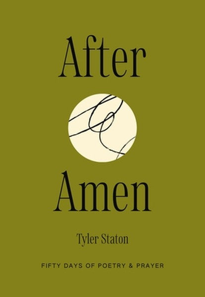 After Amen: 50 Days of Poetry and Prayer