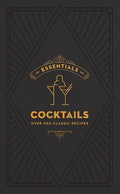 Essentials: Cocktails: Over 500 Classic Recipes
