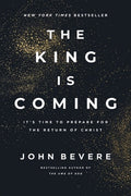 The King Is Coming: It's Time to Prepare for the Return of Christ