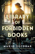 Library of Forbidden Books: A Sweeping Historical Fiction Novel about a Librarian Protecting Banned Books in Nazi German