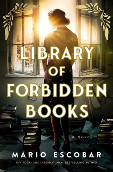 Library of Forbidden Books: A Sweeping Historical Fiction Novel about a Librarian Protecting Banned Books in Nazi German