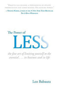 The Power of Less: The Fine Art of Limiting Yourself to the Essential...in Business and in Life