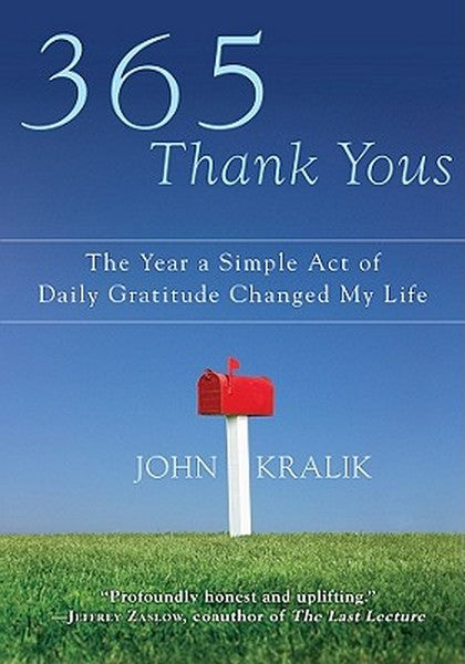 365 Thank Yous: The Year a Simple Act of Daily Gratitude Changed My Life