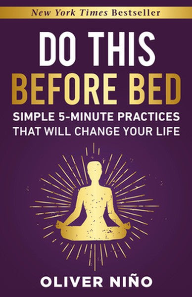Do This Before Bed: Simple 5-Minute Practices That Will Change Your Life