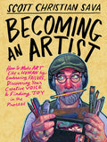 Becoming an Artist: How to Make Art Like a Human by Embracing Failure, Discovering Your Creative Voice & Finding Joy in 