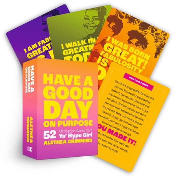 Have a Good Day on Purpose: 52 Affirmation Cards from Ya' Hype Girl
