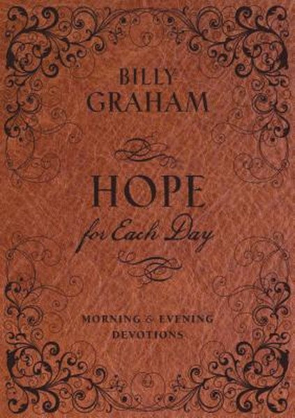 Hope for Each Day Morning and Evening Devotions: Words of Wisdom and Faith (a 365-Day Devotional)