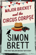 Major Bricket and the Circus Corpse: The First Mystery in an Unputdownable New Cosy Crime Series