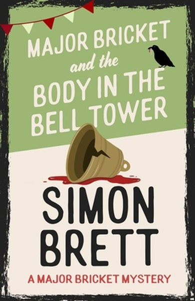Major Bricket and the Body in the Bell Tower: A Cozy Crime Mystery Set in an English Village