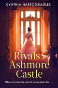 Rivals at Ashmore Castle: An Unputdownable, Juicy Family Drama, Perfect for Fans of Downton Abbey, the Crown and Bridger