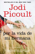 Por La Vida de Mi Hermana (My Sister's Keeper): Novela