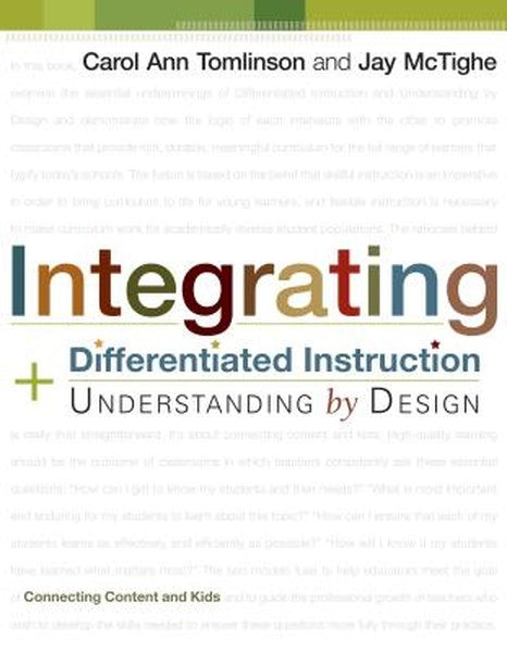 Integrating Differentiated Instruction and Understanding by Design: Connecting Content and Kids