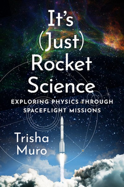 It's (Just) Rocket Science: Exploring Physics Through Spaceflight Missions