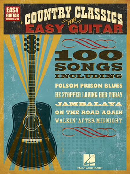 Country Classics - Easy Guitar Songbook with Notes and Tab 100 Timeless Songs for Beginners Includes Folsom Prison Blues
