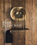 Peace in the West: The Rustic Luxury Interiors of William Peace
