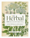 National Geographic Herbal: 100 Herbs from the World's Healing Traditions