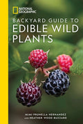 National Geographic Backyard Guide to Edible Wild Plants
