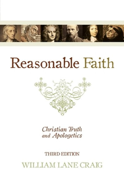 Reasonable Faith: Christian Truth and Apologetics (3rd Edition)